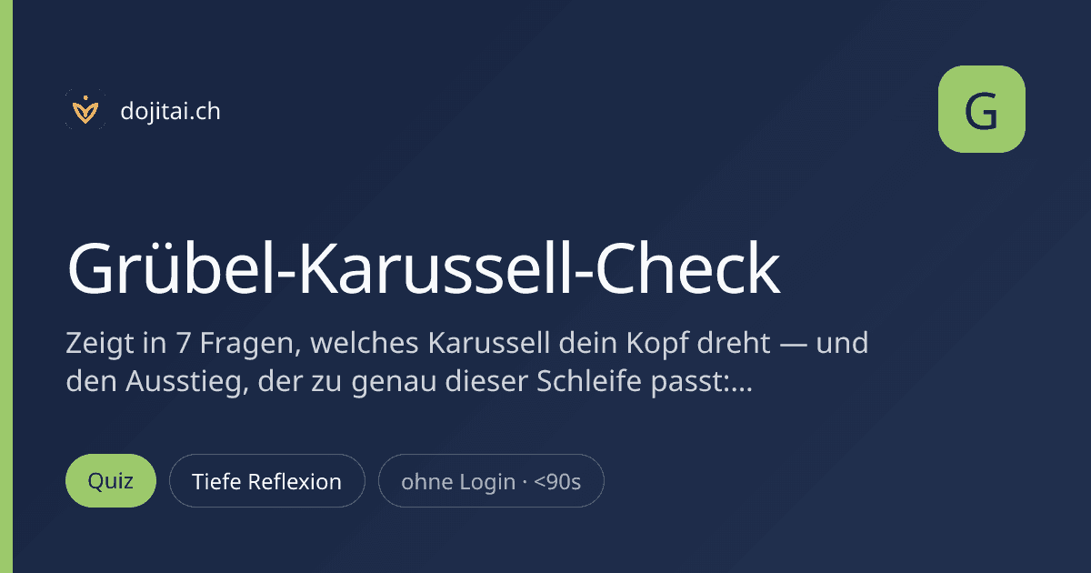 Grübel-Karussell-Check
