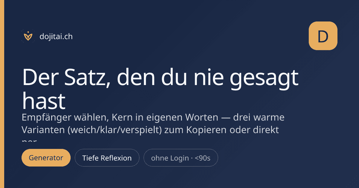 Der Satz, den du nie gesagt hast