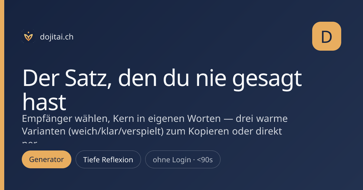 Der Satz, den du nie gesagt hast